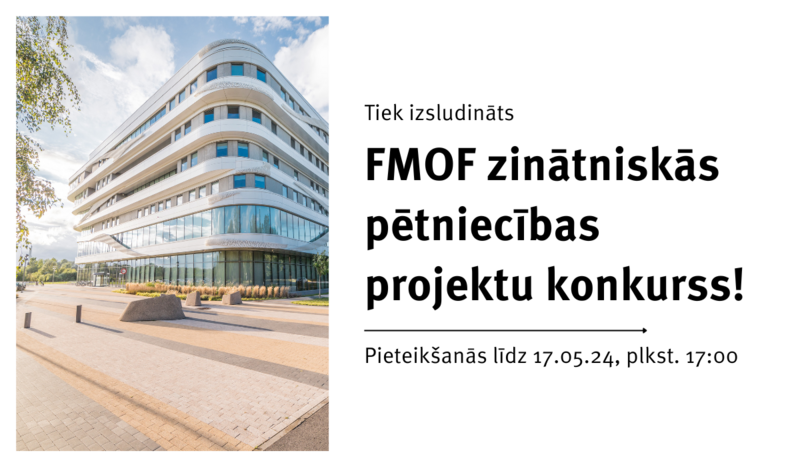 Atvērta pieteikšanās FMOF zinātniskās pētniecības projektu konkursam