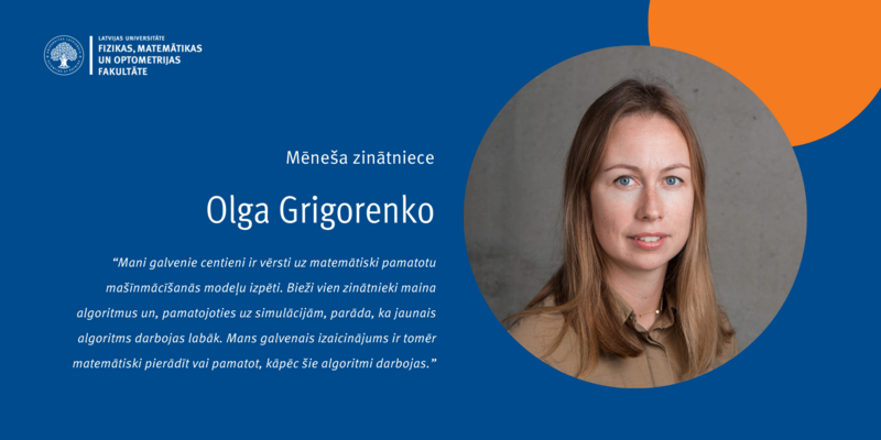FMOF MĒNEŠA ZINĀTNIECE: pētniece matemātikā, LU FMOF asociētā profesore Olga Grigorenko